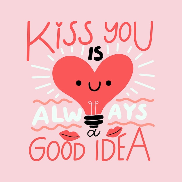 Free vector kiss you is always a good idea lettering