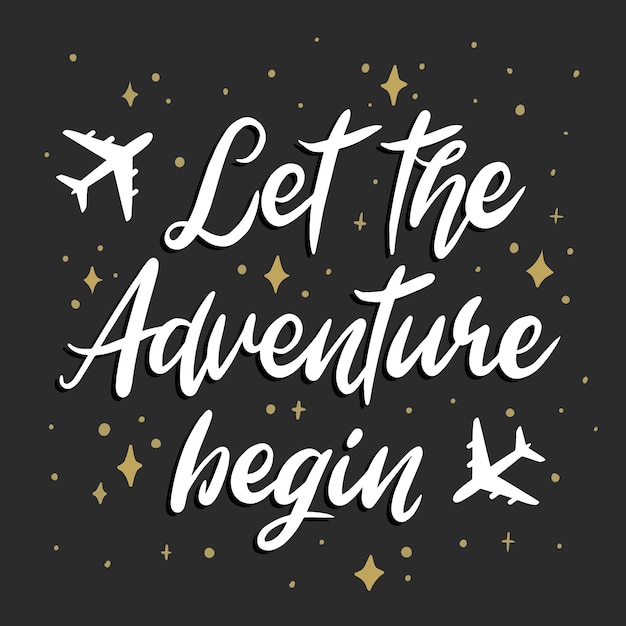 Let the adventure begin lettering