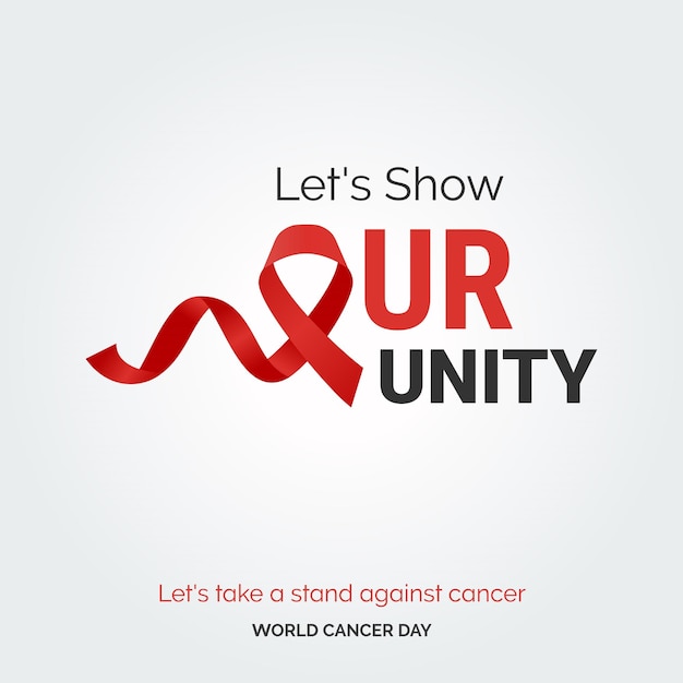 Free vector let's show our unity ribbon typography lets take a stand against cancer world cancer day