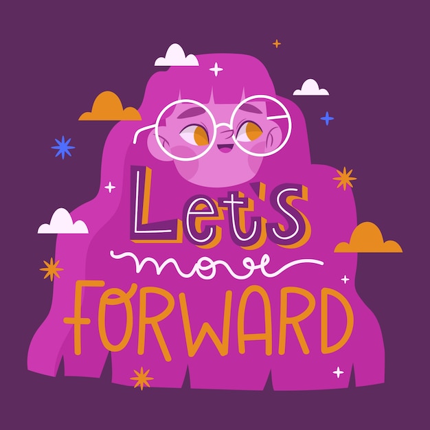Lets move forward lettering
