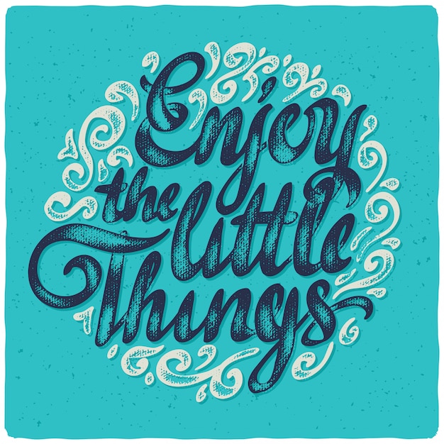 Lettering composition with text quote Enjoy the little things