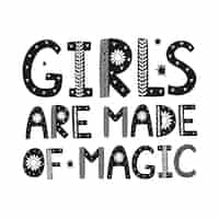 Free vector lettering girls are made of magic