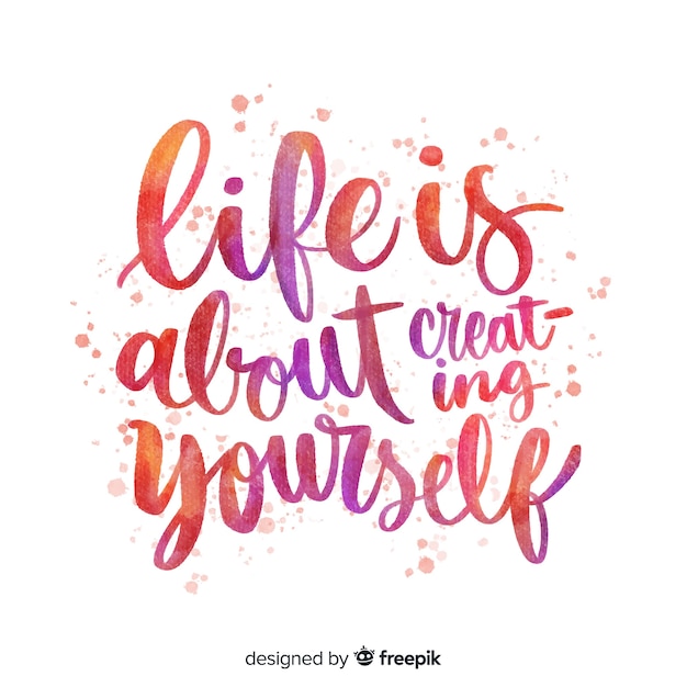 Free vector life is about creating yourself quote lettering