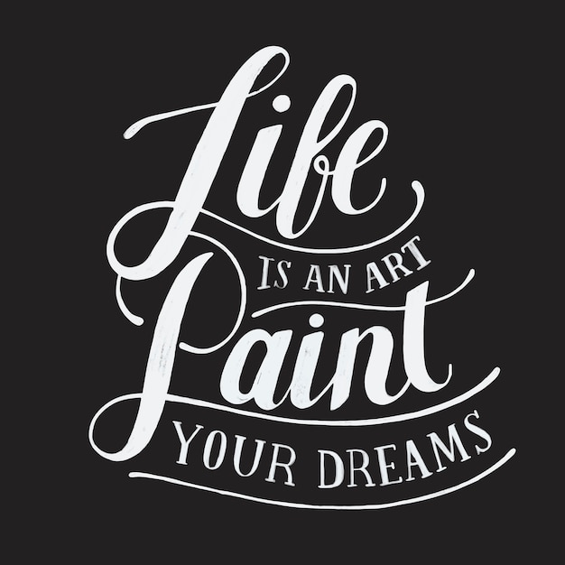 Free vector life is an art paint your dreams typography design illustration