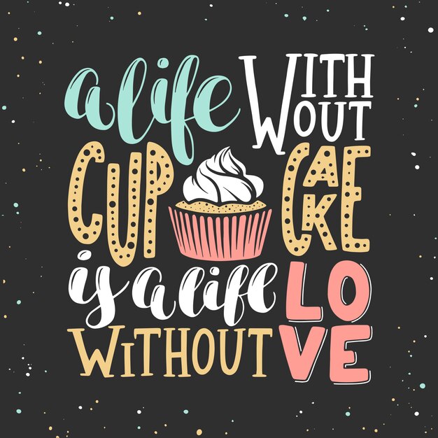 Premium Vector A Life Without Cupcake Is A Life Without Love