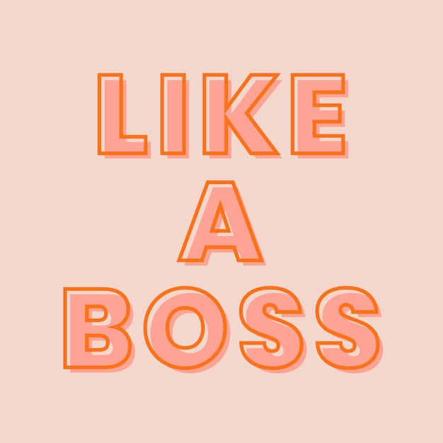 Like A Boss Typography On A Pastel Peach Background Vector