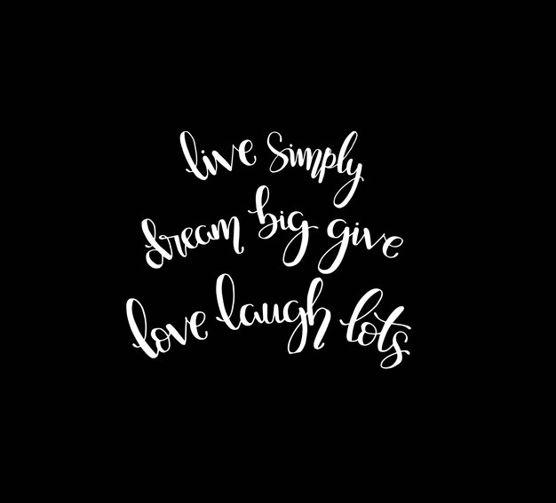 Premium Vector Live Simply Dream Big Give Love Laugh Lots Hand Lettering Motivational Quotes Premium Vector Live Simply Dream Big Give Love Laugh Lots Hand Lettering Motivational Quotes