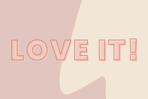 Free vector love it! typography on a brown and beige background vector