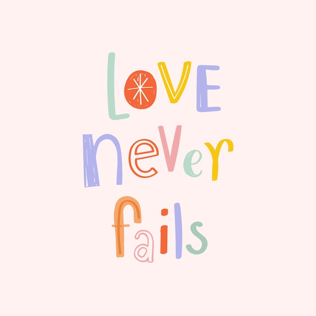 Free vector love never fails vector message doodle font