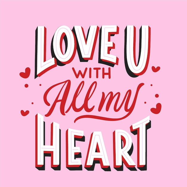 Love you with all my heart lettering