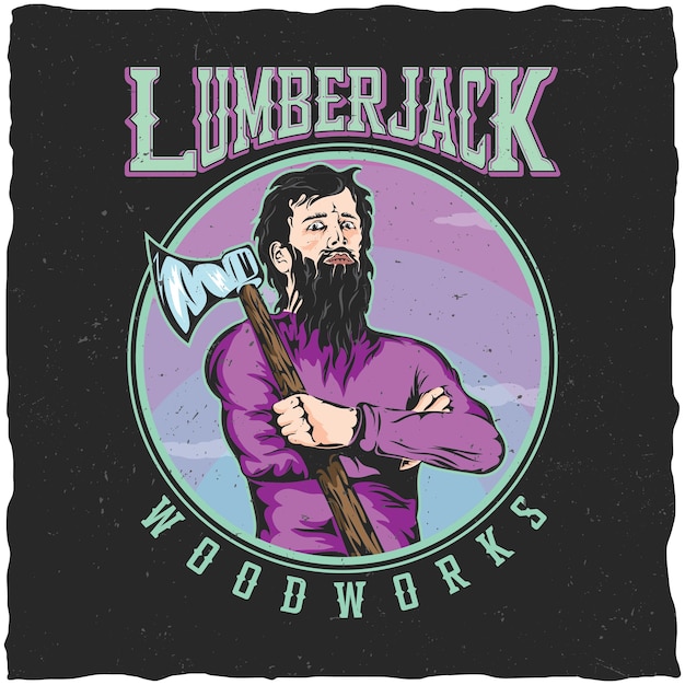 Vettore gratuito lumberjack woodworks label design poster con uomo con un'ascia sulla spalla