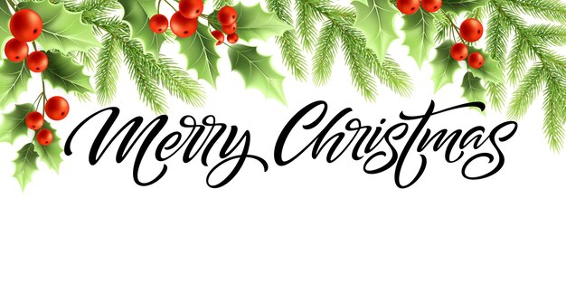 Merry Christmas and Happy New Year banner design. Holly tree branches with red berries and fir twigs. Merry Christmas hand lettering. Greeting card template. Color isolated vector