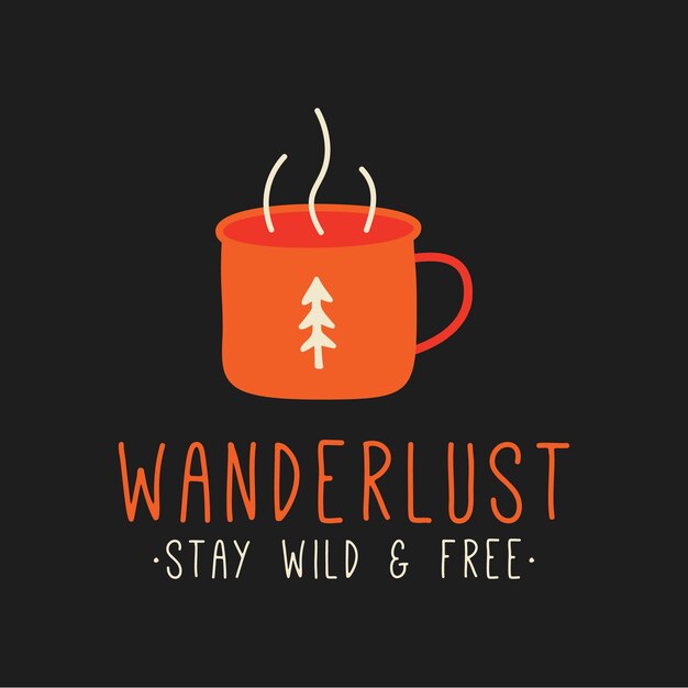 Metal cup of hot beverage depicted over wanderlust stay wild and free inscription on t shirt design for travelling