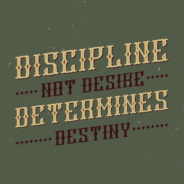 Vettore gratuito lettering motivazionale: la disciplina, non il desiderio, determina il destino. design di citazione ispiratrice.