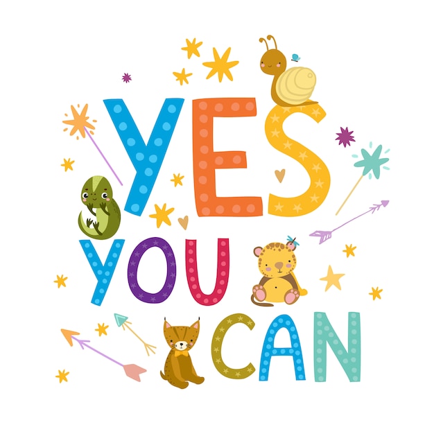 Motivational phrase yes you can. quote. poster for children. encouragement. funny animals