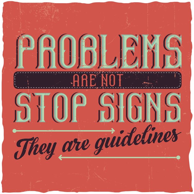 Мотивационный плакат. «Проблемы - это не знаки остановки, это ориентиры».