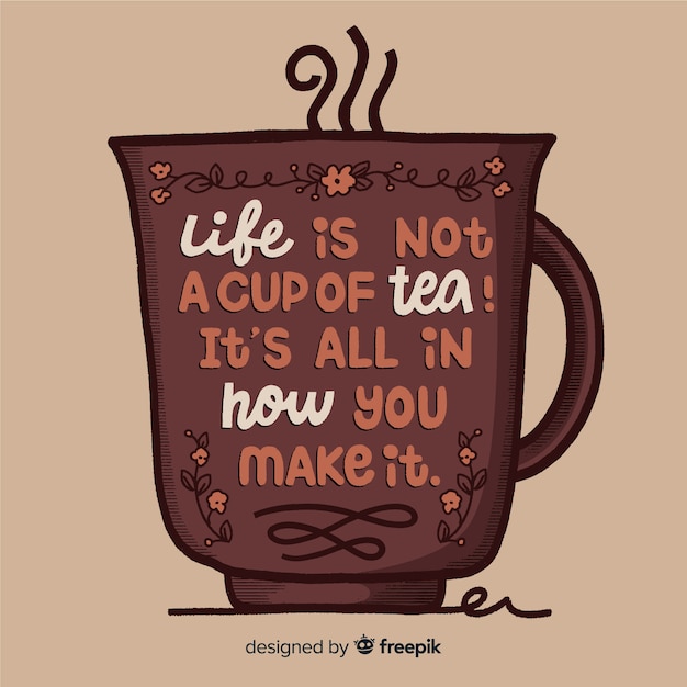 Motivational quote about life and tea