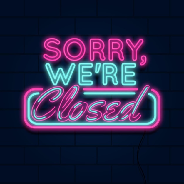 Neon sorry, we're closed sign