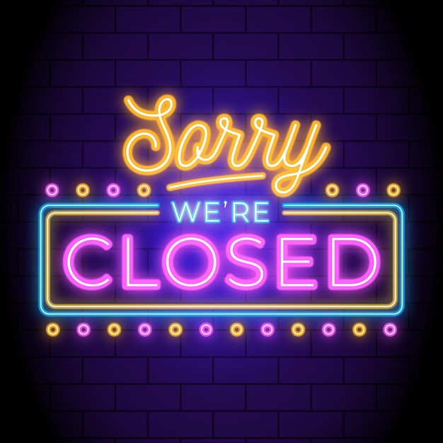 Neon 'sorry, we're closed' sign