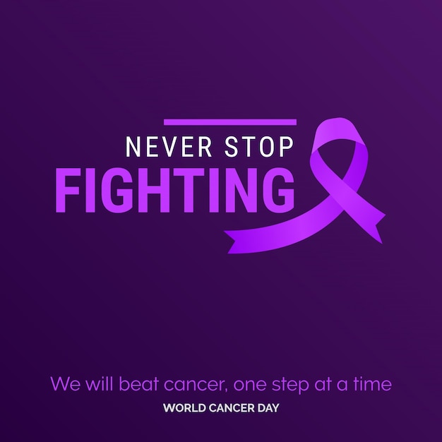 Free vector never stop figting ribbon typography we will beat cancer one step at a time world cancer day