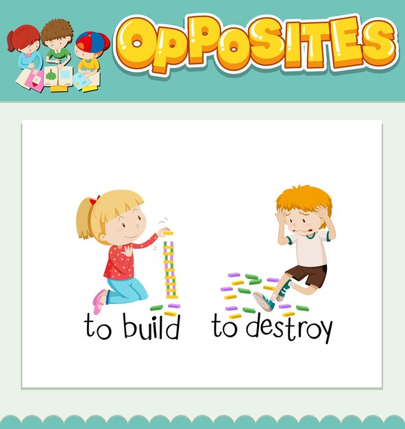 Opposite words for build and destroy