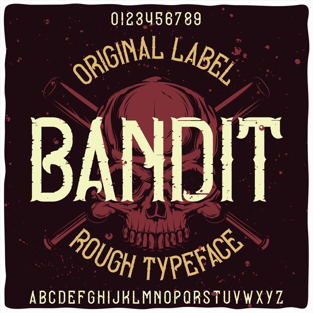 Original label typeface named "Bandit".