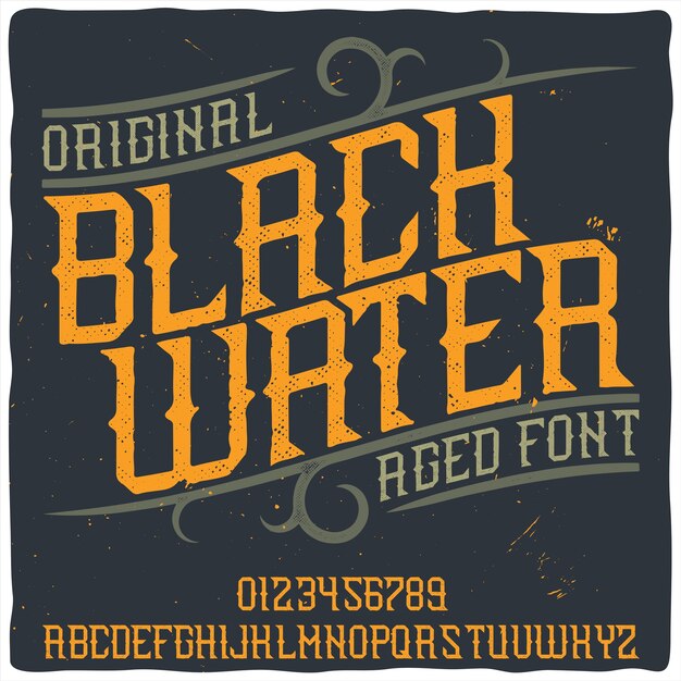 Original label typeface named "Black Water"