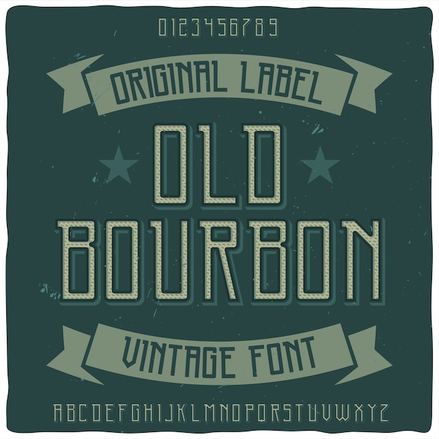Оригинальный шрифт этикеток под названием "Old Bourbon"
