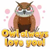 Vettore gratuito owl always love you un divertente cartone animato sugli animali