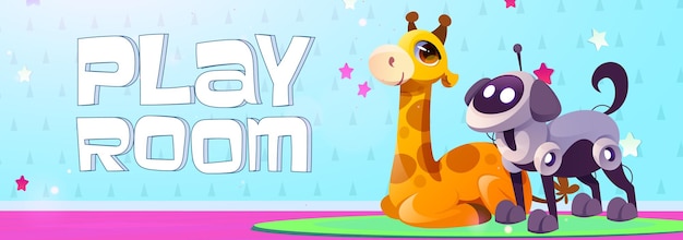 Playroom poster with kids toys plush giraffe and plastic robot dog Vector banner of nursery room in kindergarten or daycare center with cartoon soft and mechanical toys