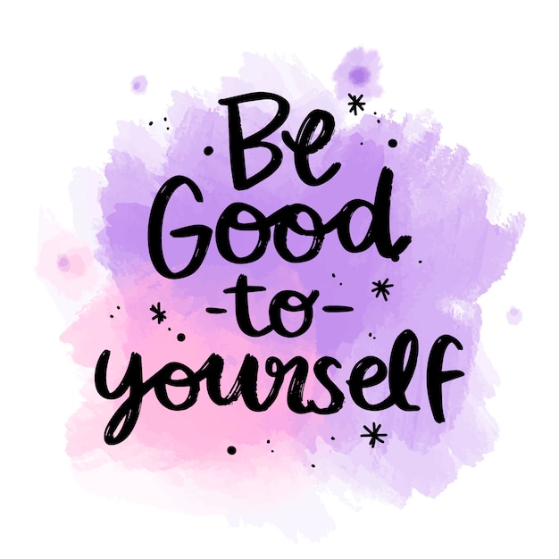 Free vector positive lettering be good to yourself message on watercolor stain