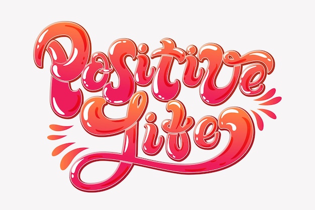 Positive Life hand drawn lettering