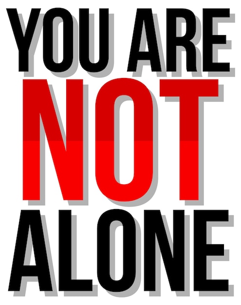 Free vector poster design with word you are not alone
