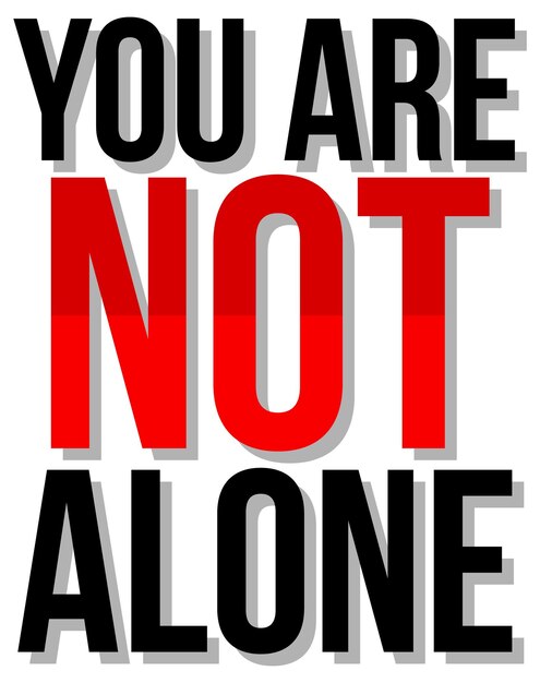 Poster design with word you are not alone