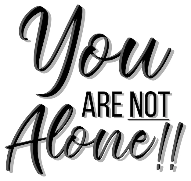 Poster design with word you are not alone