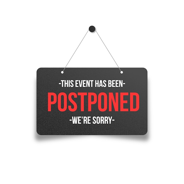 Postponed event on sign hanging