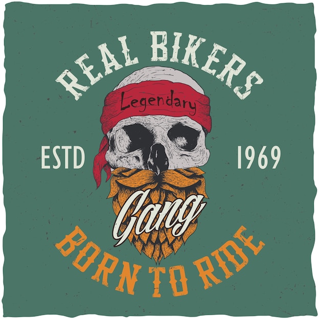 Free vector real bikers poster with words gang born to ride with skull illustration