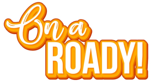 On a roady text banner on white background