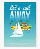 Vettore gratuito sail away vacation poster