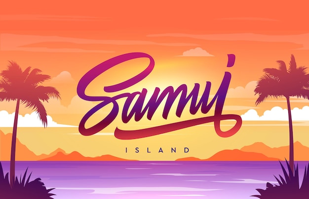 The samui island handwriting, background with small island,\
sandy beach, palms and the ocean. vector calligraphy.