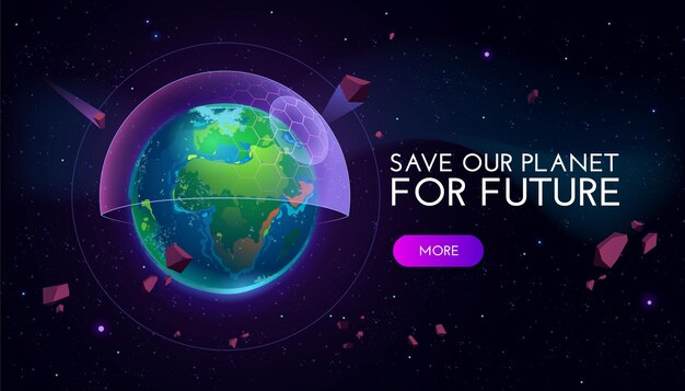 Save our planet for future cartoon banner with earth globe covered with futuristic semisphere screen in outer space.