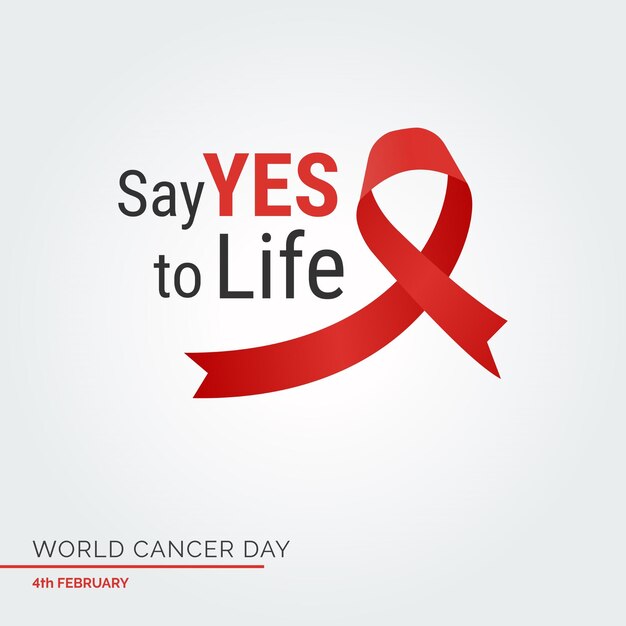 Say Yes to life Ribbon Typography 4th February World Cancer Day