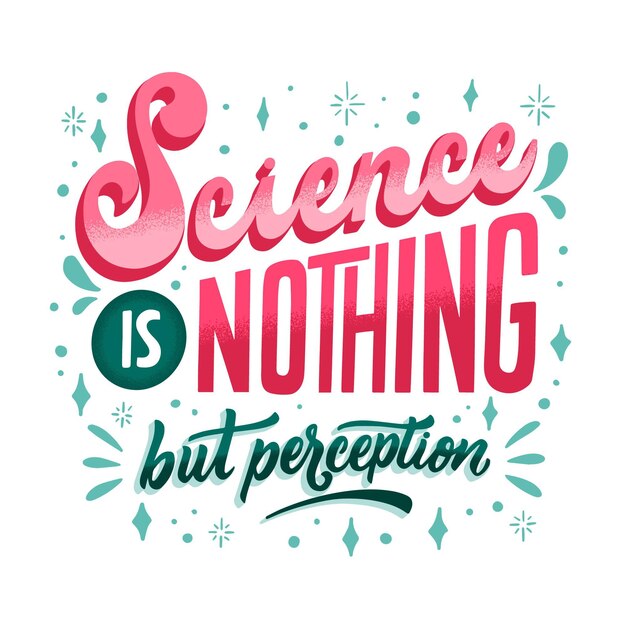 Science is nothing but perfection lettering