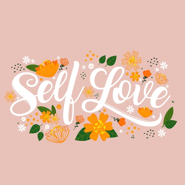 Self love lettering with flowers