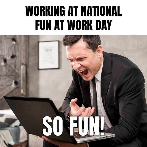 Simple funny national fun at work day meme