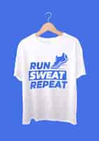 Free vector simple monocolor run, sweat, repeat marathon t-shirt