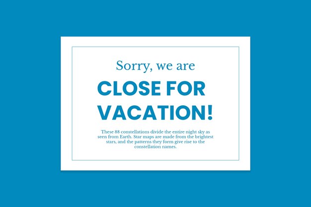 Simple we're closed for vacation sign