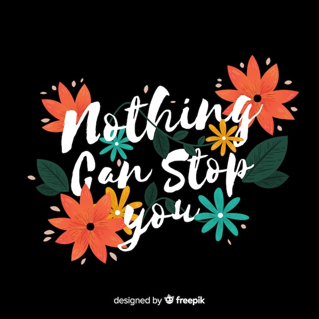 Slogan with hand drawn flowers background