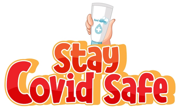 Stay covid safe font in stile cartone animato mano che tiene la mano prodotto alcolico isolato su bianco