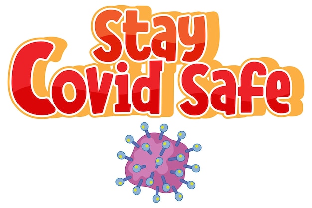 Stay covid safe font in stile cartone animato con icona di coronavirus isolata su sfondo bianco